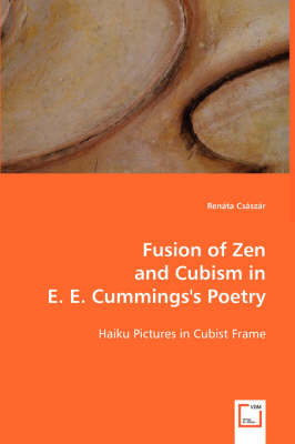 Fusion of Zen and Cubism in e. e. cummings's Poetry (Paperback)