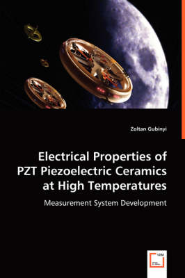 Electrical Properties of Pzt Piezoelectric Ceramics at High Temperatures (Paperback)