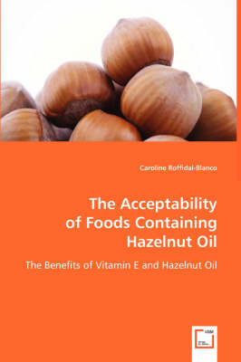 The Acceptability of Foods Containing Hazelnut Oil (Paperback)