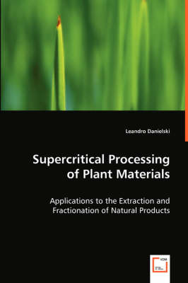 Supercritical Processing of Plant Materials (Paperback)