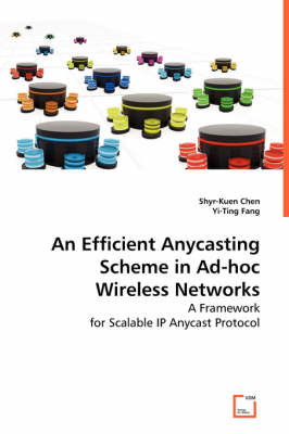 An Efficient Anycasting Scheme in Ad-Hoc Wireless Networks (Paperback)