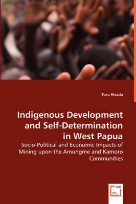 Indigenous Development and Self-Determination in West Papua (Paperback)