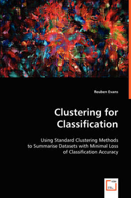 Clustering for Classification: Using Standard Clustering Methods (Paperback)