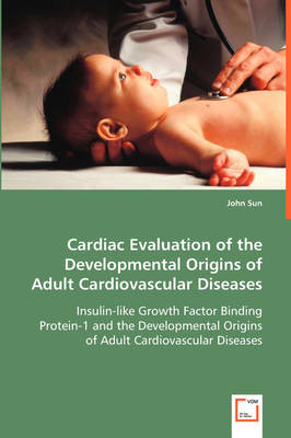 Cardiac Evaluation of the Developmental Origins of Adult Cardiovascular Diseases (Paperback)