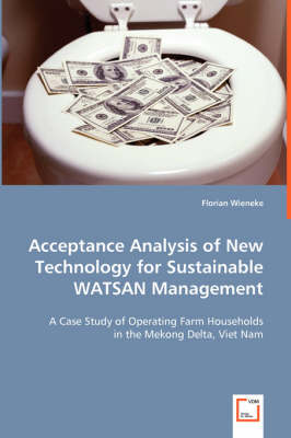 Acceptance Analysis of New Technology for Sustainable Watsan Management (Paperback)