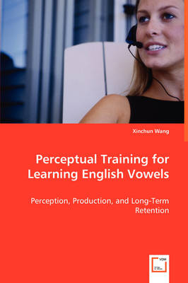 Perceptual Training for Learning English Vowels (Paperback)
