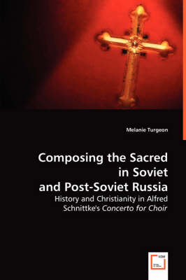 Composing the Sacred in Soviet and Post-Soviet Russia (Paperback)