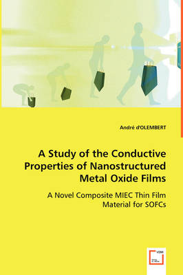 A Study of the Conductive Properties of Nanostructured Metal Oxide Films (Paperback)