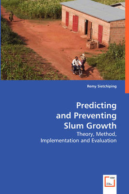 Predicting and Preventing Slum Growth (Paperback)
