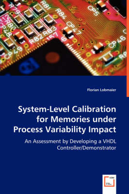 System-Level Calibration for Memories Under Process Variability Impact (Paperback)