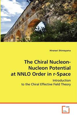The Chiral Nucleon-Nucleon Potential at Nnlo Order in R-Space (Paperback)