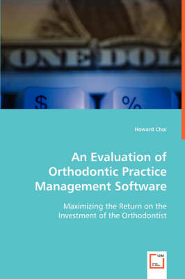 An Evaluation of Orthodontic Practice Management Software (Paperback)