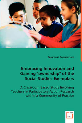 Embracing Innovation and Gaining Ownership of the Social Studies Exemplars (Paperback)