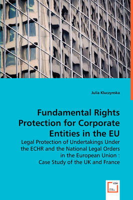 Fundamental Rights Protection for Corporate Entities in the Eu (Paperback)