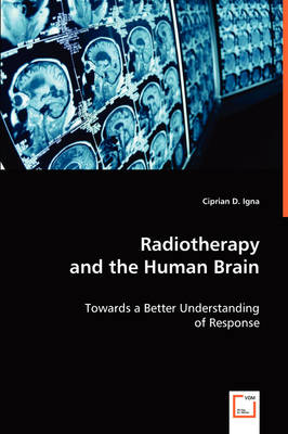 Radiotherapy and the Human Brain (Paperback)