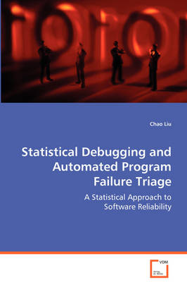 Statistical Debugging and Automated Program Failure Triage (Paperback)