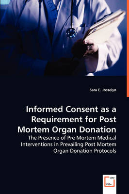 Informed Consent as a Requirement for Post Mortem Organ Donation (Paperback)