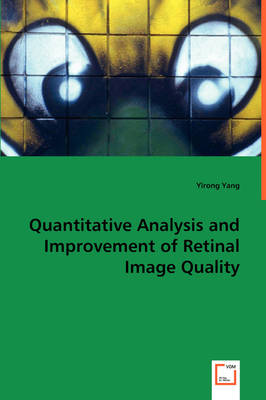 Quantitative Analysis and Improvement of Retinal Image Quality (Paperback)