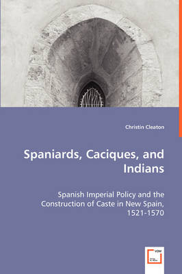 Spaniards, Caciques, and Indians (Paperback)