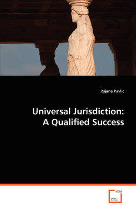 Universal Jurisdiction: A Qualified Success (Paperback)