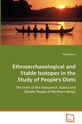 Ethnoarchaeological and Stable Isotopes in the Study of People's Diets (Paperback)