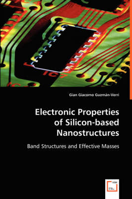 Electronic Properties of Silicon-Based Nanostructures (Paperback)