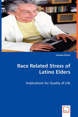 Race Related Stress of Latino Elders (Paperback)
