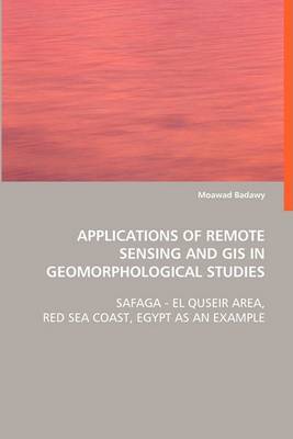 Applications of Remote Sensing and GIS in Geomorphological Studies (Paperback)