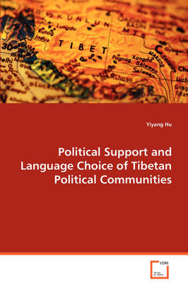 Political Support and Language Choice of Tibetan Political Communities (Paperback)