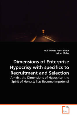Dimensions of Enterprise Hypocrisy with Specifics to Recruitment and Selection (Paperback)