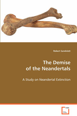 The Demise of the Neandertals (Paperback)