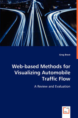 Web-Based Methods for Visualizing Automobile Traffic Flow (Paperback)