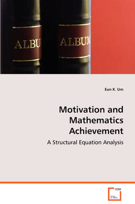 Motivation and Mathematics Achievement (Paperback)