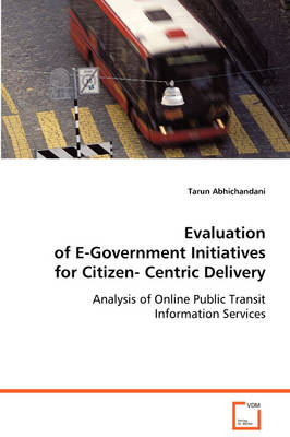 Evaluation of E-Government Initiatives for Citizen-Centric Delivery (Paperback)