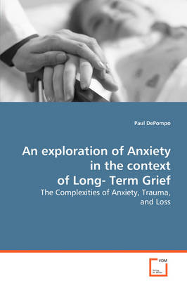 An Exploration of Anxiety in the Context of Long-Term Grief (Paperback)