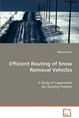 Efficient Routing of Snow Removal Vehicles (Paperback)