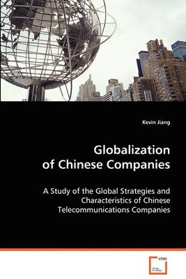 Globalization of Chinese Companies (Paperback)