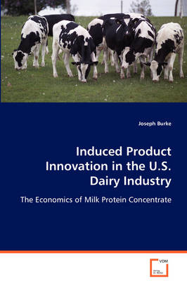Induced Product Innovation in the U.S. Dairy Industry (Paperback)