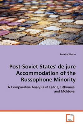 Post-Soviet States' de Jure Accommodation of the Russophone Minority (Paperback)