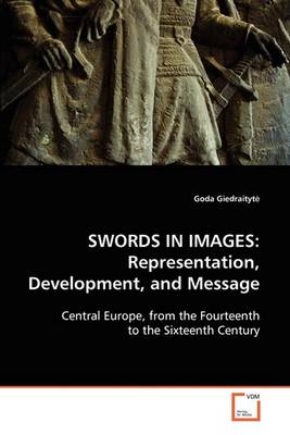 Swords in Images: Representation, Development, and Message (Paperback)