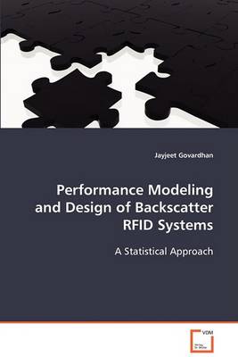 Performance Modeling and Design of Backscatter Rfid Systems (Paperback)