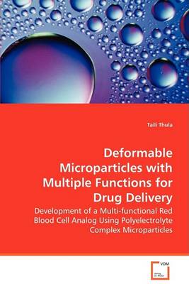 Deformable Microparticles with Multiple Functions for Drug Delivery (Paperback)