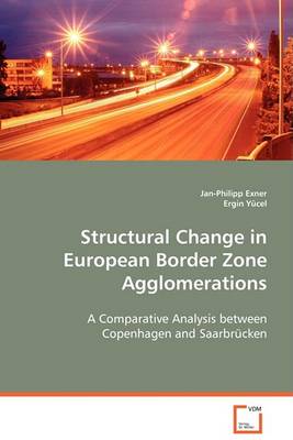 Structural Change in European Border Zone Agglomerations (Paperback)