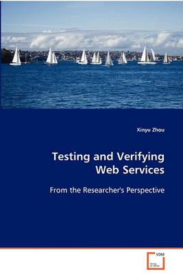 Testing and Verifying Web Services (Paperback)