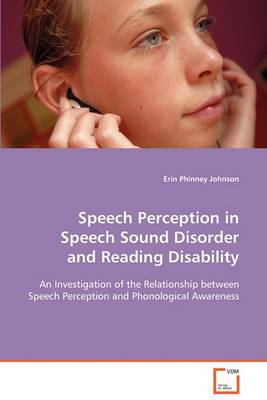 Speech Perception in Speech Sound Disorder and Reading Disability (Paperback)