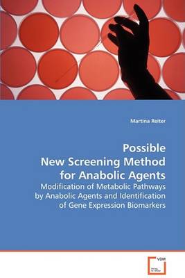 Possible New Screening Methods for Anabolic Agents (Paperback)