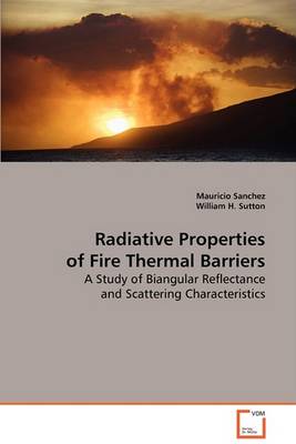 Radiative Properties of Fire Thermal Barriers (Paperback)