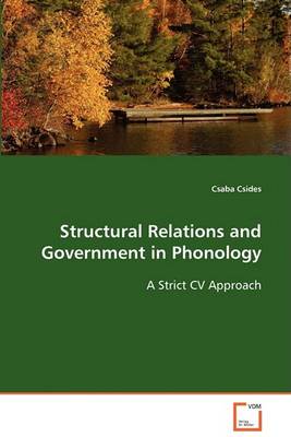 Structural Relations and Government in Phonology (Paperback)