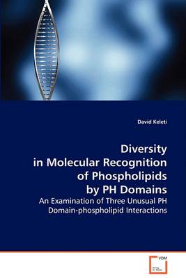Diversity in Molecular Recognition of Phospholipids by PH Domains (Paperback)