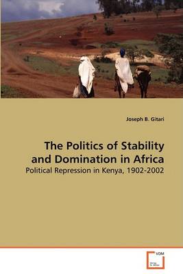 The Politics of Stability and Domination in Africa (Paperback)